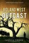 [West Brothers Series 05] • Roland West, Outcast